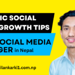 Organic Social Media Grow tips from Best Social media manager in nepal - Milan Karki