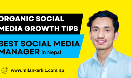Organic Social Media Grow tips from Best Social media manager in nepal - Milan Karki