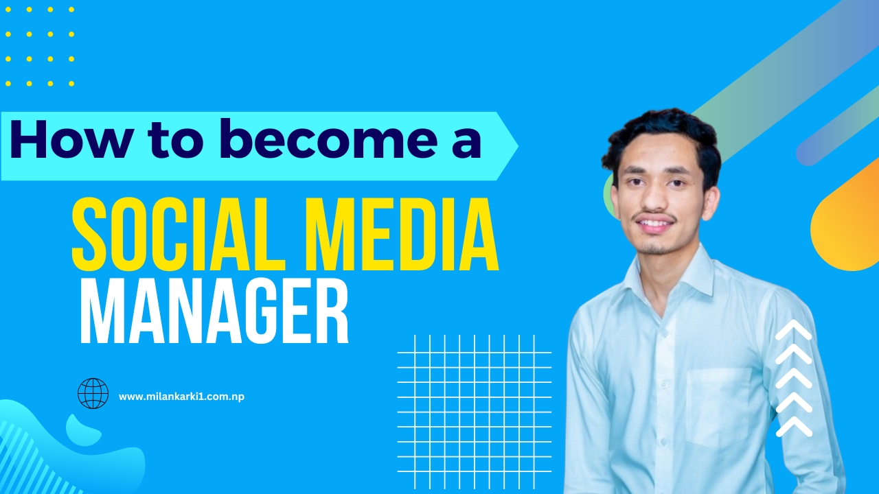 How to Become a social media Manager in Nepal : Milan Karki Social Media Manager
