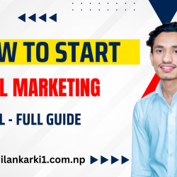 How to start digital marketing in nepal - Guide by Milan Karki