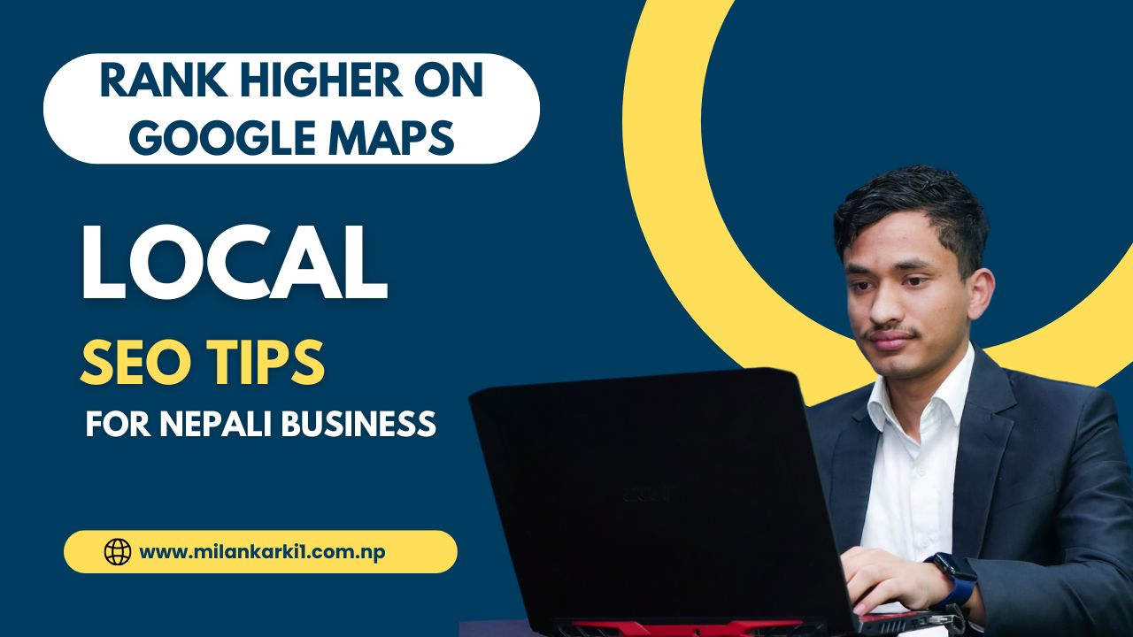 Local SEO Expert in Nepal – Milan Karki helping local businesses rank on Google